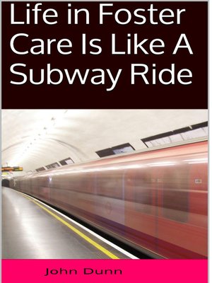 cover image of Life in Foster Care Is Like a Subway Ride